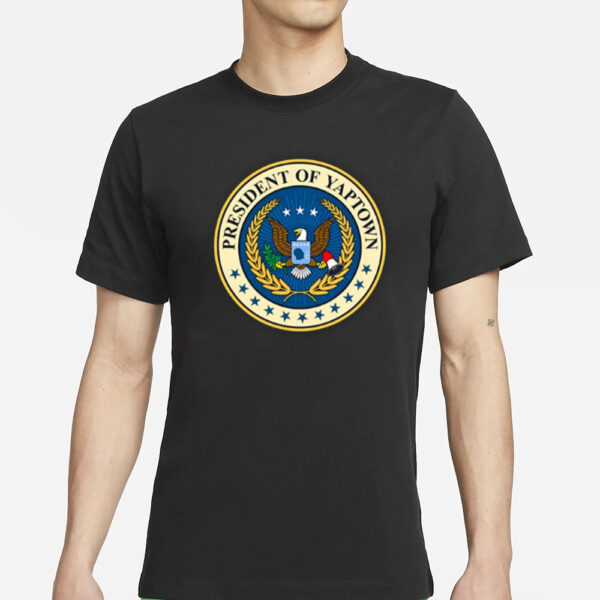 President Of Yaptown T-Shirts