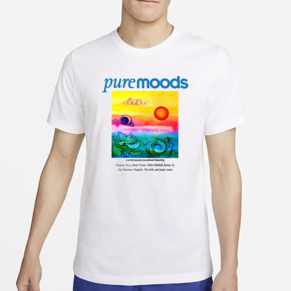 Pure Moods A Contemporary Soundtrack Featuring Enigma Enya Deep Forest T-Shirt2