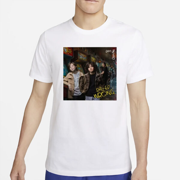 Raized Wrong Gen Z Does Gen X T-Shirt2