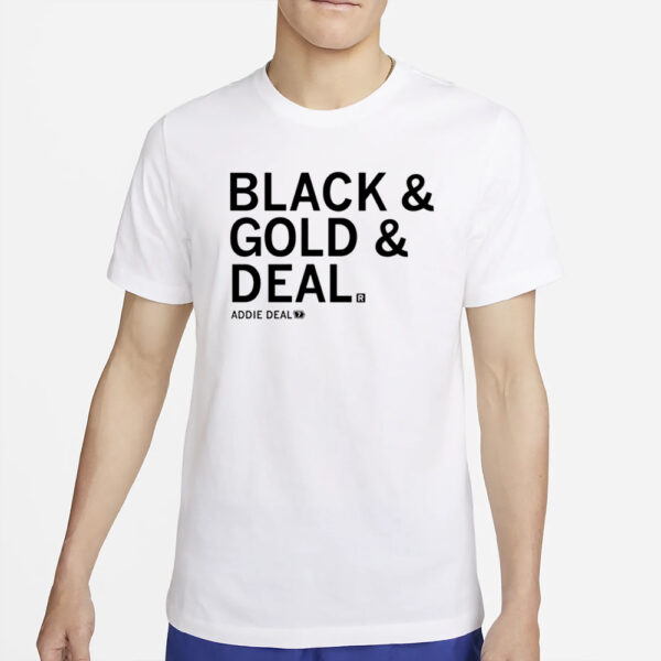 Raygun Black And Gold And Deal Addie Deal 7 T-Shirt5