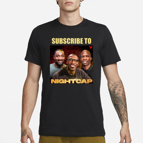 Shannon Sharpe Wearing Subscribe To Nightcap T-Shirt1