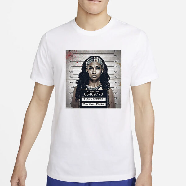 Tasha Steelz Too Much Flava Mugshot T-Shirt4