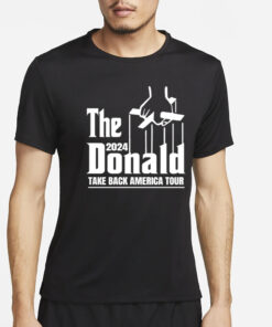 The 2024 Donald Take America Back Tour T-Shirt2