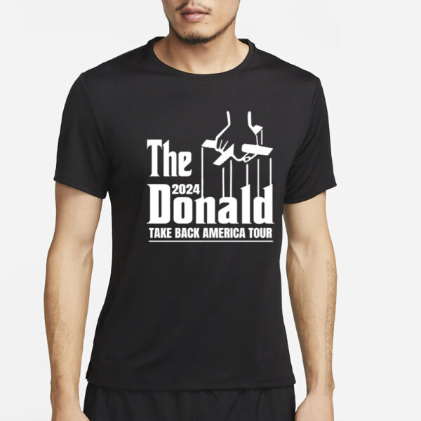 The 2024 Donald Take America Back Tour T-Shirt2