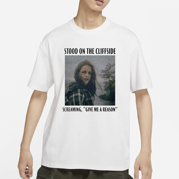 The Archer's Thread Bella Swan Hoax Stood On The Cliffside Screaming Give Me A Reason T-Shirts