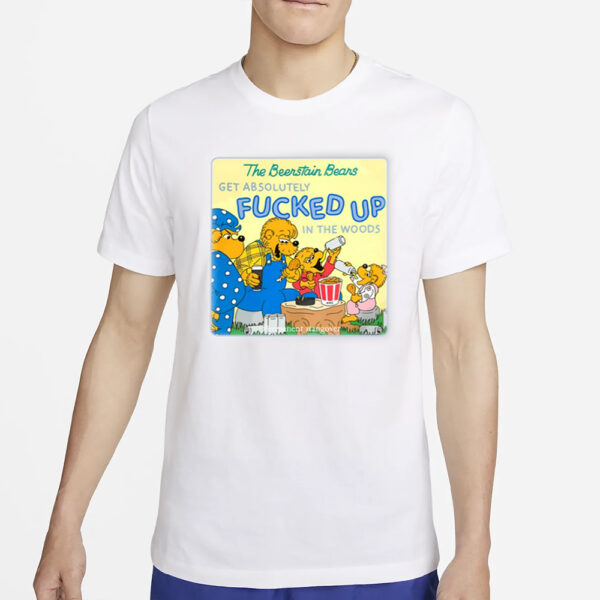 The Berenstain Bears Get Absolutely Fucked Up In The Woods T-Shirt2