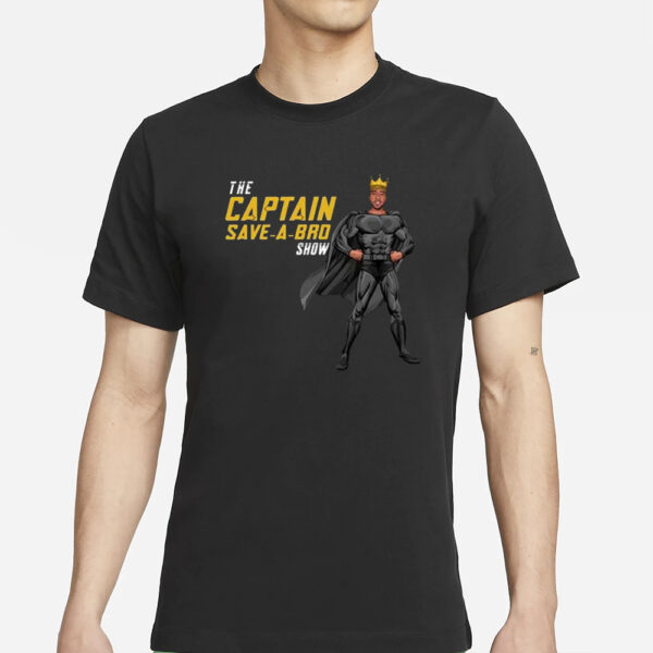 The Captain Save A Bro Show Logo T-Shirts