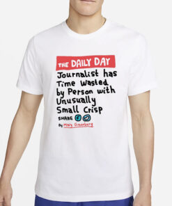 The Daily Day Journalist Has Time Wasted By Person With Unusually Small Crisp T-Shirt2