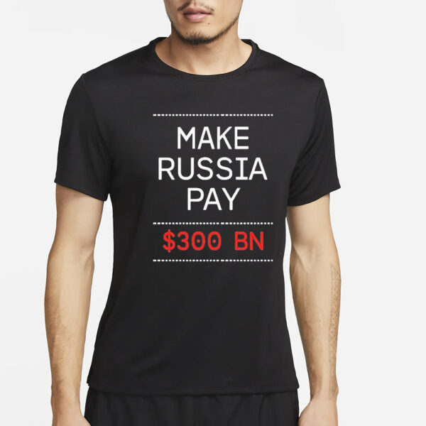 Timothy ash make Russia pay $300 bn T-Shirt4