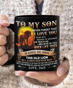 To My Son Never Forget That I LoveTo My Son Never Forget That I Love You Mug2 You Mug2