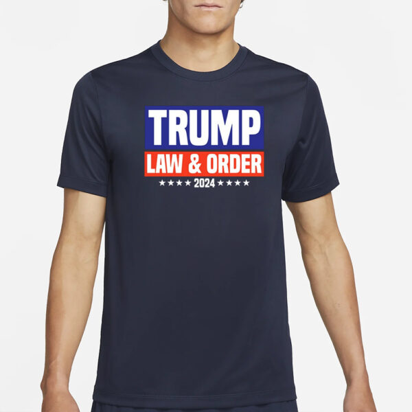 Trump Law And Order 2024 T-Shirt4