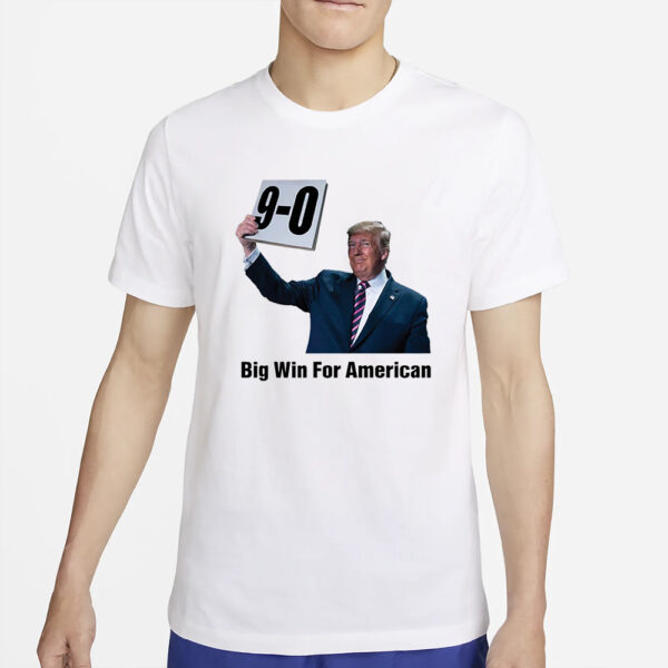 Trump On 9-0 Big Win For American Long Sleeve T-Shirt4