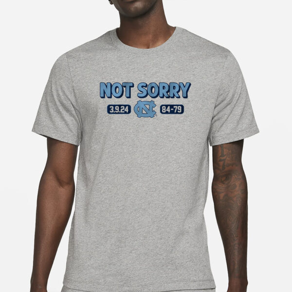 UNC BASKETBALL NOT SORRY T-SHIRT4