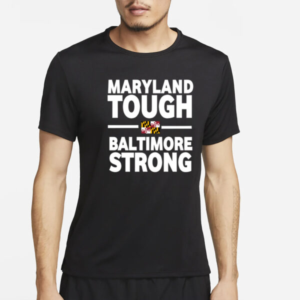 Wes Moore Maryland Tough Baltimore Strong Flag T-Shirt5