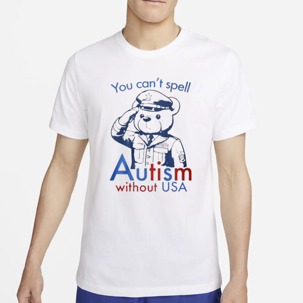 You Can’t Spell Autism Without Usa T-Shirt5