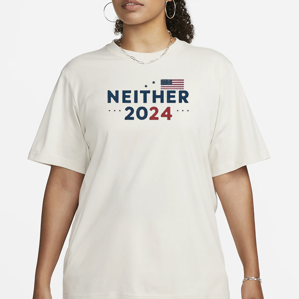 2024 Presidential Election Neither 2024 T-Shirt 5 2024 Presidential Election Neither 2024 T-Shirt3