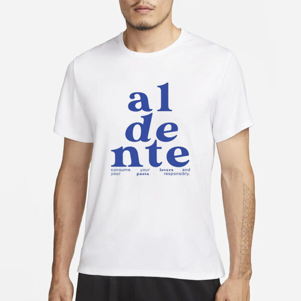 AL DENTE IS A LIFESTYLE T-SHIRT3