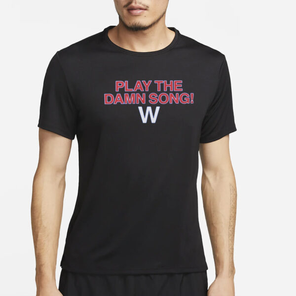 Adbert Play The Damn Song T-Shirt2