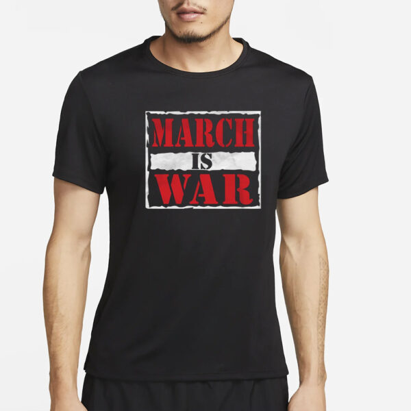 Barstool March Is War T-Shirt2