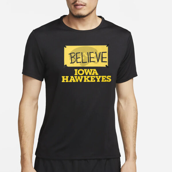 Believe Iowa Hawkeyes T-Shirt2