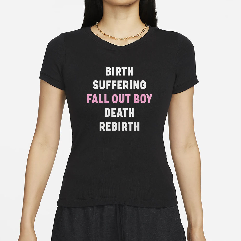 Birth Suffering Fall Out Boy Death Rebirth T-Shirt 5 Birth Suffering Fall Out Boy Death Rebirth T-Shirts