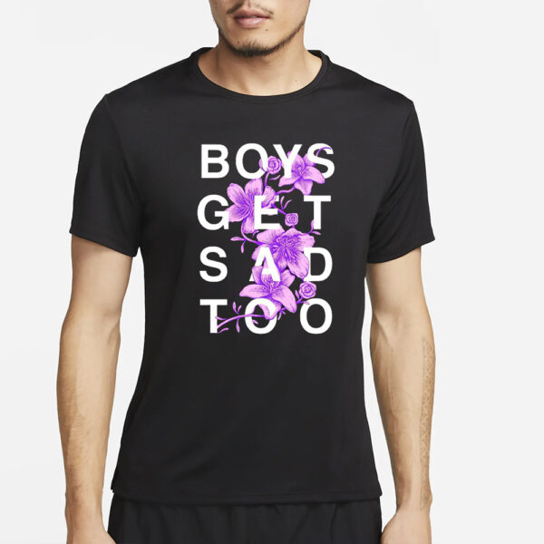 Boys Get Sad Too T-Shirt5