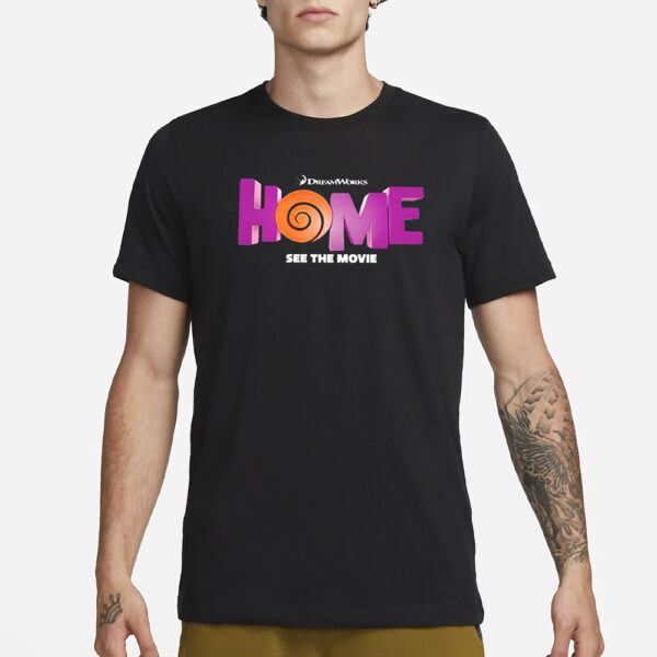 Dreamworks Home See The Movie T-Shirt1