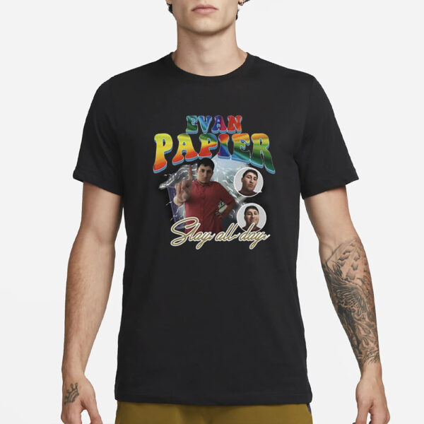 Evan Papier Slay All Day T-Shirt3