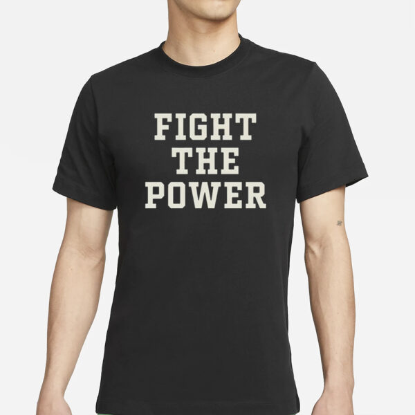 Fight The Power Text T-Shirts