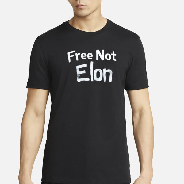 Free Not Elon Elon Musk T-Shirts