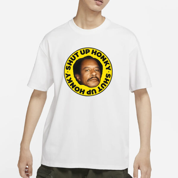 George Jefferson Shut Up Honky T-Shirt