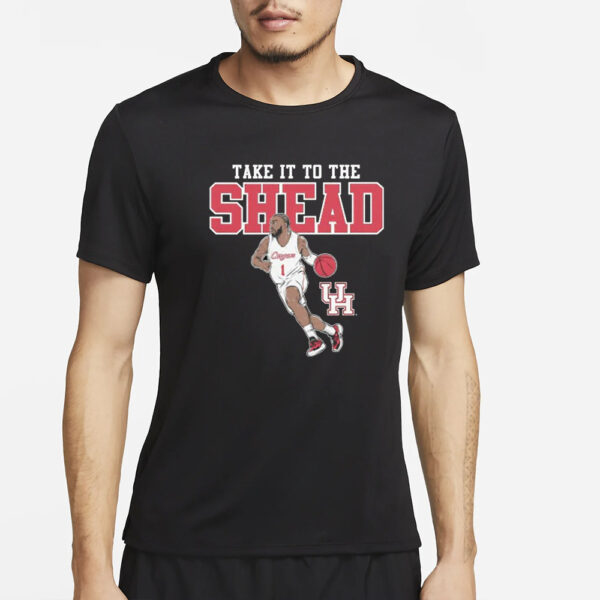 Houston Basketball Jamal Shead Take It To The Shead T-Shirt2