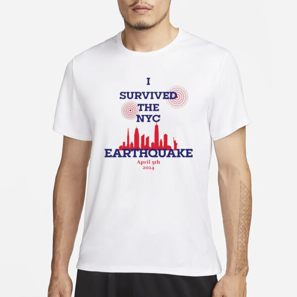 I Survived Nyc Earthquake April 5 2024 T-Shirt4