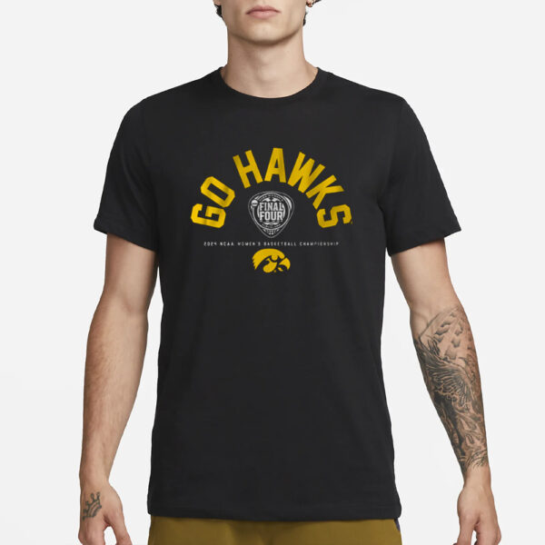 IOWA WOMEN'S BASKETBALL GO HAWKS FINAL FOUR T-SHIRT3