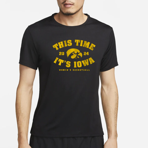 IOWA WOMEN'S BASKETBALL THIS TIME IT'S IOWA T-SHIRT2