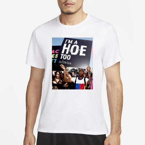 I’m A Hoe Too Amber Rose Slut Walk 2024 T-Shirt1