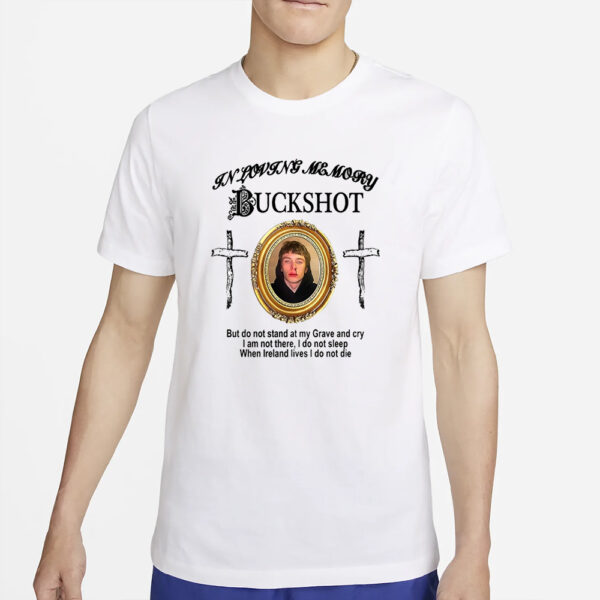 In Loving Memory Buckshot T-Shirt4