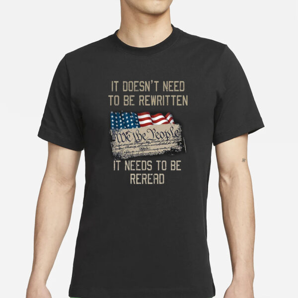 It Doesn’t Need To Be Rewritten It Needs To Be Reread T-Shirt