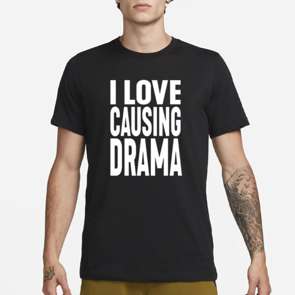 Jake Clark Wearing I Love Causing Drama T-Shirt3