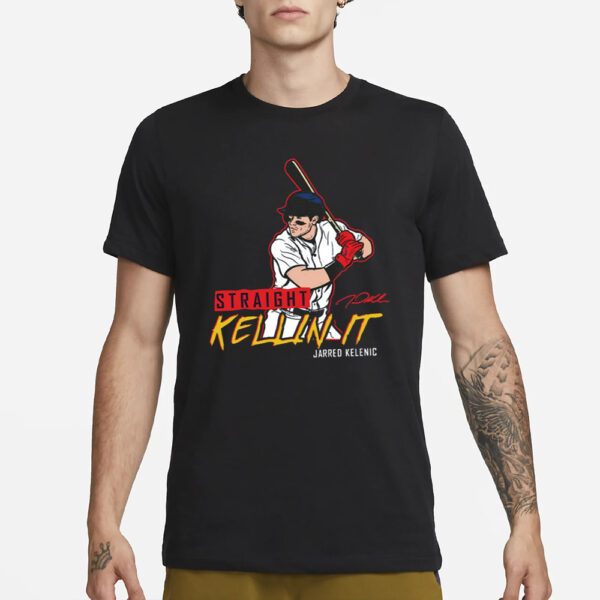 Jarred Kelenic Straight Kellin It Signature T-Shirt3