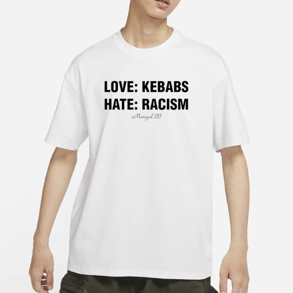 LOVE KEBABS HATE RACISM T-SHIRTS