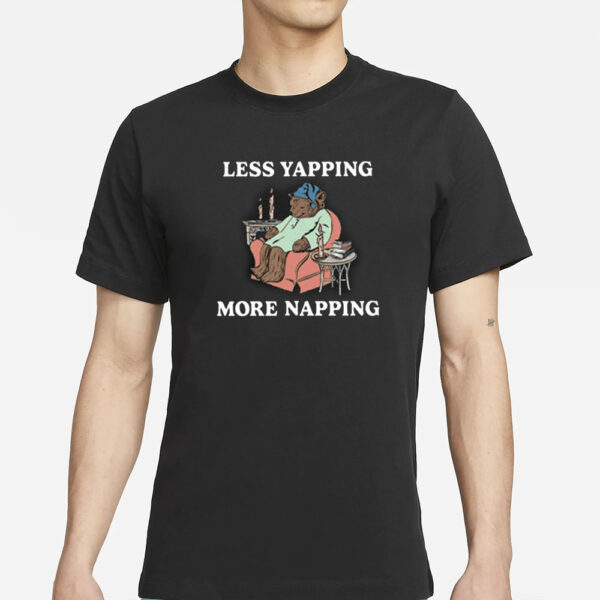 Less Yapping More Napping T-Shirt