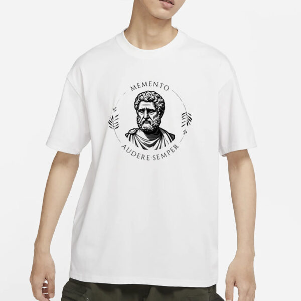 Memento Audere Semper Remember To Always Dare T-Shirt