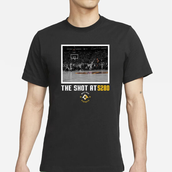 Nuggets The Shot At 5280 T-Shirt