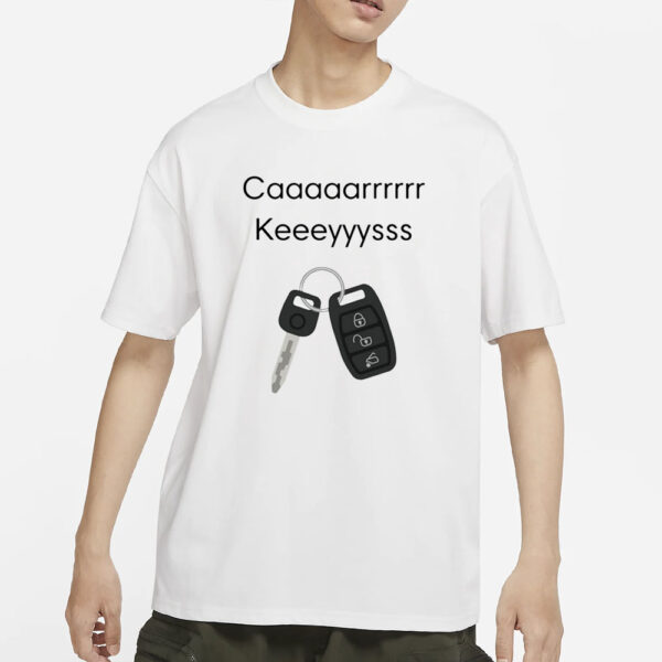 Our Most Popular Request Has Arrived Cashs Car Keys T-Shirt