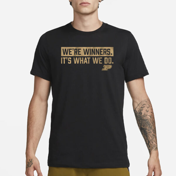 PURDUE BASKETBALL WE'RE WINNERS T-SHIRT3