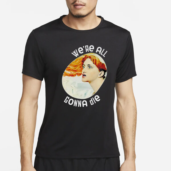 Potatum We’re All Gonna Die Kassandra T-Shirt4