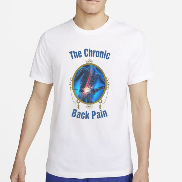 The Chronic Back Pain T-Shirts