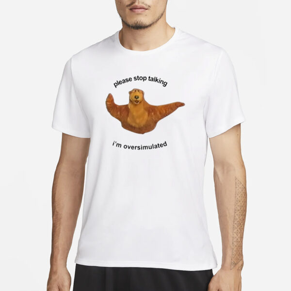 The Notorious J.O.V. Please Stop Talking I'm Overstimulated T-Shirt3