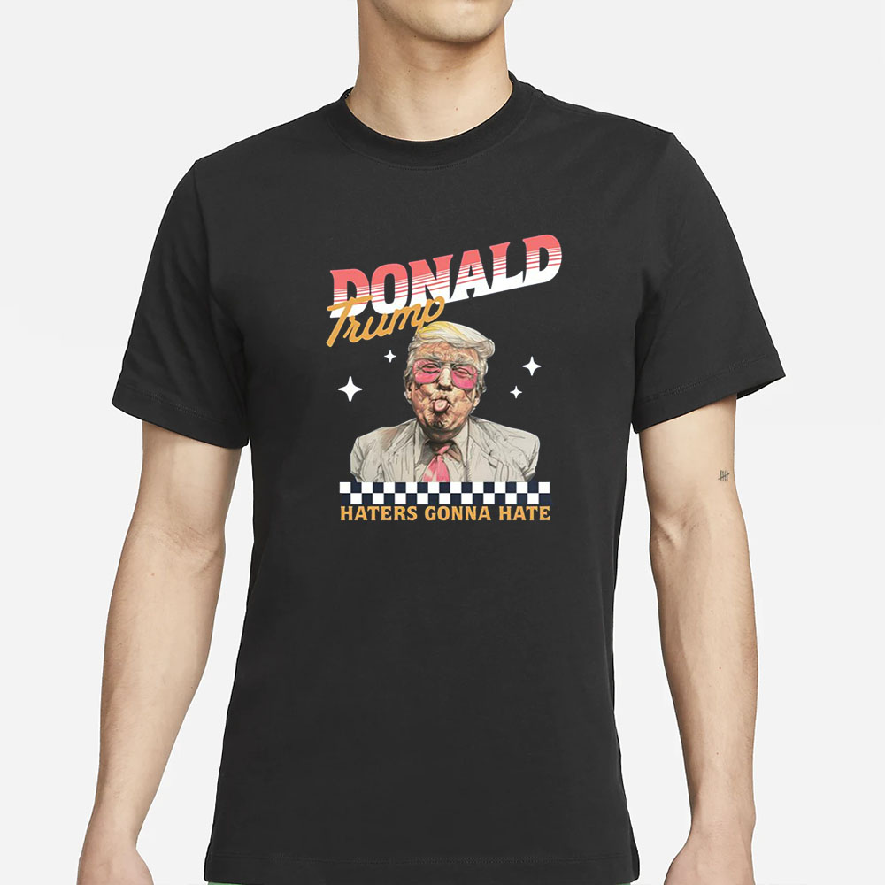 Trump Haters Gonna Hate 2024 T-Shirt 4 Trump Haters Gonna Hate 2024 T-Shirt